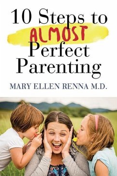 10 steps to almost perfect parenting! (eBook, ePUB) - Renna, Mary Ellen