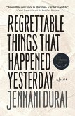 Regrettable Things That Happened Yesterday (eBook, ePUB)