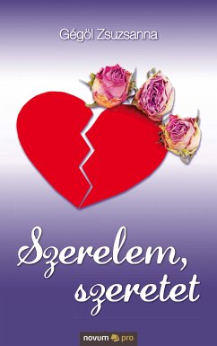 Szerelem, szeretet (eBook, ePUB) - Zsuzsanna, Gégöl