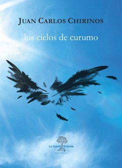 Los cielos de Curumo (eBook, ePUB) - Chirinos, Juan Carlos