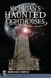 Michigan's Haunted Lighthouses (eBook,... - Bild 1