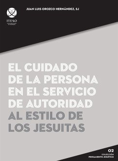El cuidado de la persona en el servicio de autoridad al estilo de los jesuitas (eBook, PDF) - Orozco Hernández, Juan Luis