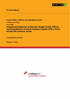 Investment behavior of German Single Family Offices and Foundations towards Venture Capital with a focus on the life sciences sector (eBook, PDF)