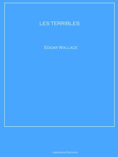 LES TERRIBLES (eBook, ePUB) - Wallace, Edgar