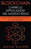 Blockchain: Capire Le Applicazioni Nel Mondo Reale (eBook, ePUB)