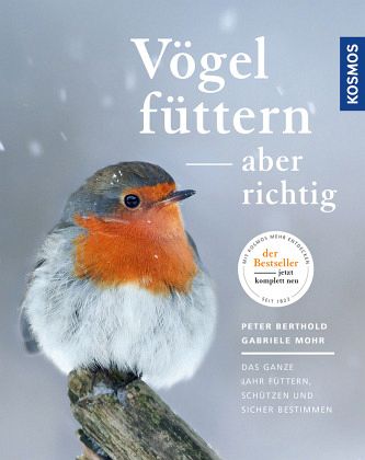 Vögel füttern, aber richtig  - Berthold, Peter;Mohr, Gabriele