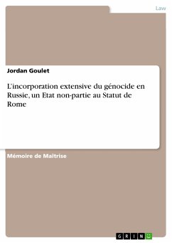 L&quote;incorporation extensive du génocide en Russie, un Etat non-partie au Statut de Rome (eBook, PDF)