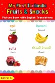 My First Icelandic Fruits & Snacks Picture Book with English Translations (Teach & Learn Basic Icelandic words for Children, #3) (eBook, ePUB)