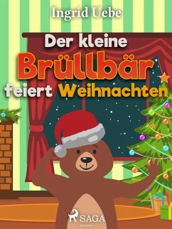 Der kleine Brüllbär feiert Weihnachten (eBook, ePUB) - Uebe, Ingrid