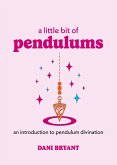 A Little Bit of Pendulums (eBook, ePUB) A Little Bit of Pendulums (eBook, ePUB)