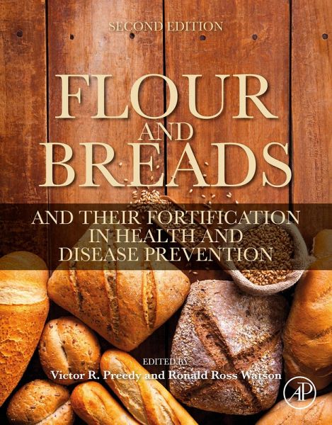 Flour and Breads and Their Fortification in Health and Disease Prevention (eBook, ePUB) Flour and Breads and Their Fortification in Health and Disease Prevention (eBook, ePUB)