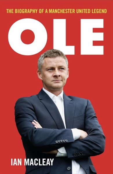 Ole Gunnar Solskjaer - Biography (eBook, ePUB) Ole Gunnar Solskjaer - Biography (eBook, ePUB)