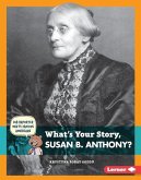 What's Your Story, Susan B. Anthony? (eBook, PDF)
