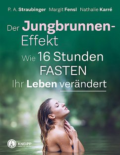 Der Jungbrunnen-Effekt (eBook, ePUB) - Straubinger, P. A.; Fensl, Margit; Karré, Nathalie