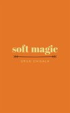 soft magic (eBook, ePUB)