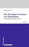 Der Europäer Erasmus von Rotterdam (eBook, PDF)