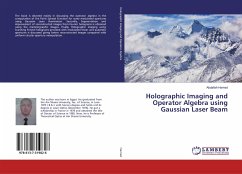 Holographic Imaging and Operator Algebra using Gaussian Laser Beam