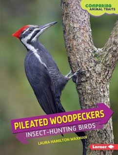 Pileated Woodpeckers (eBook, PDF) - Waxman, Laura Hamilton