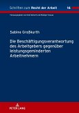 Die Beschäftigungsverantwortung des Arbeitgebers gegenüber leistungsgeminderten Arbeitnehmern