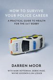 How To Survive Your Police Career (eBook, ePUB)