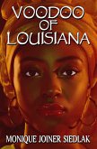 Voodoo of Louisiana (African Spirituality Beliefs and Practices, #5) (eBook, ePUB)