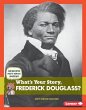 What's Your Story, Frederick Douglass?... - Bild 1