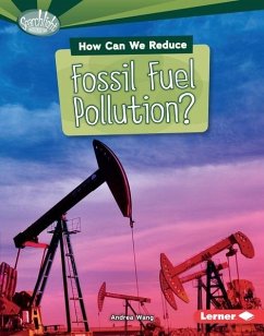 How Can We Reduce Fossil Fuel Pollution? (eBook, PDF) - Wang, Andrea