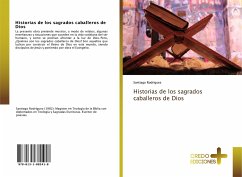 Historias de los sagrados caballeros de Dios - Rodríguez, Santiago