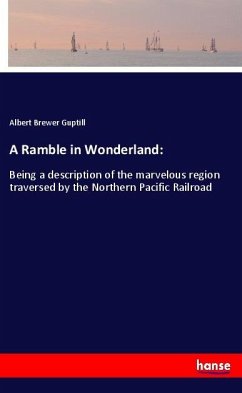 A Ramble in Wonderland: - Guptill, Albert Brewer