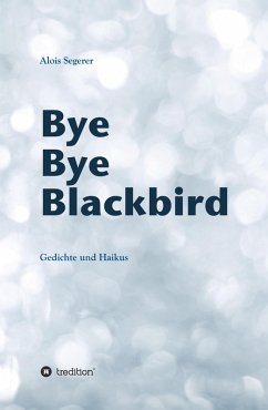 Bye Bye Blackbird (eBook, ePUB) - Segerer, Alois