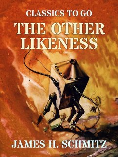 The Other Likeness (eBook, ePUB) - Schmitz, James H.