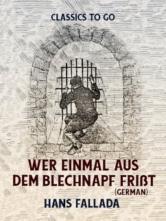 Wer einmal aus dem Blechnapf frißt (German) (eBook, ePUB) - Fallada, Hans