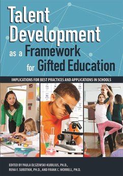 Talent Development as a Framework for Gifted Education (eBook, ePUB) - Subotnik, Rena; Worrell, Frank; Olszewski-Kubilius, Paula