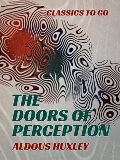 The Doors of Perception (eBook, ePUB) - Huxley, Aldous