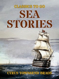 Sea Stories (eBook, ePUB) - Brady, Cyrus Townsend