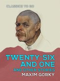 Twenty-six and One and Other Stories (eBook, ePUB) Twenty-six and One and Other Stories (eBook, ePUB)