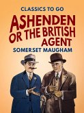 Ashenden Or the British Agent (eBook, ePUB)