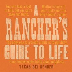 A Rancher's Guide to Life (eBook, ePUB) - Bender, Texas Bix