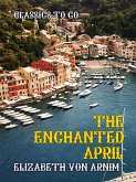 The Enchanted April (eBook, ePUB)