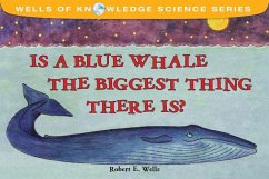 Is a Blue Whale the Biggest Thing There Is? (eBook, PDF) - Wells, Robert E.