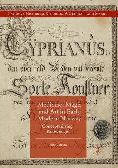 Medicine, Magic and Art in Early Modern Norway - Ohrvik, Ane