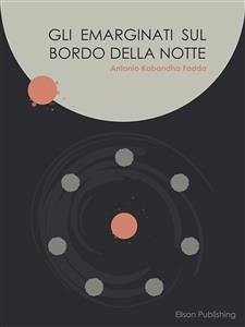 Gli emarginati sul bordo della notte (eBook, ePUB) - Kabandha Fadda, Antonio