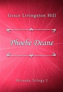 Phoebe Deane (eBook, ePUB) - Livingston Hill, Grace