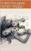 Rose o' the River (eBook, PDF)