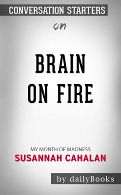 Brain on Fire: My Month of Madness by Susannah Cahalan   Conversation Starters (eBook, ePUB) - dailyBooks