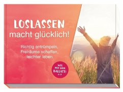 Loslassen macht glücklich! - Scheidt, Inga