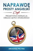 Naprawdę prosty angielski, czyli proaktywna instrukcja obsługi języka angielskiego (eBook, ePUB)