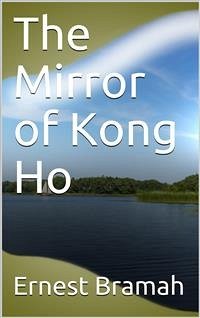 The Mirror of Kong Ho (eBook, PDF) - Bramah, Ernest