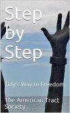 Step by Step; Or, Tidy's Way to Freedom (eBook, PDF)