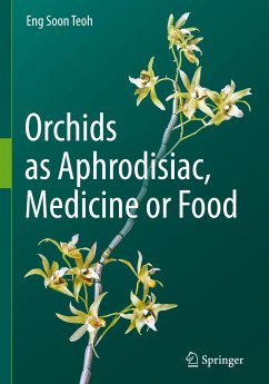 Orchids as Aphrodisiac, Medicine or Food - Teoh, Eng Soon